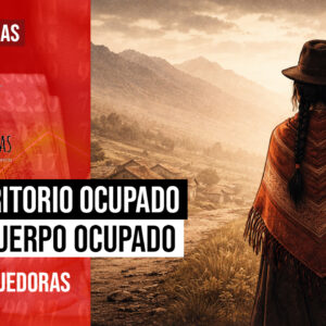 un-territorio-ocupado-es-un-cuerpo-ocupado,-por-las-tejedoras